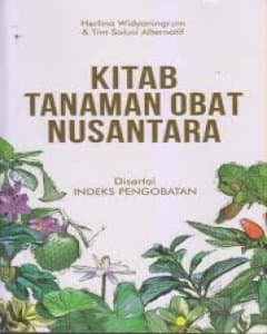 Kitab Tanaman Obat Nusantara: Disertai Indeks Pengobatan