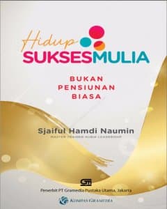 Hidup Sukses Mulia [: bukan pensiun biasa]