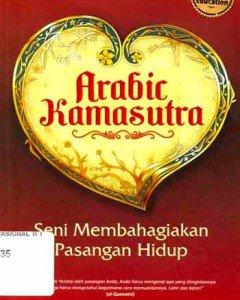 Arabic Kamasutra : seni membahagiakan pasangan hidup