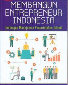 Membangun entrepeneur Indonesia : tantangan manajemen Pemerintahan Jokowi