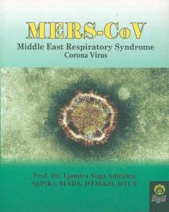  MERS-CoV : middle east respiratory syndrome corona virus