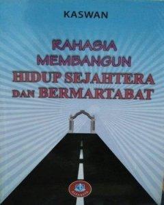 Rahasia membangun hidup sejahtera dan bermartabat : the great book of secrets 
