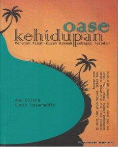 Oase kehidupan : merujuk kisah-kisah hikmah sebagai teladan 