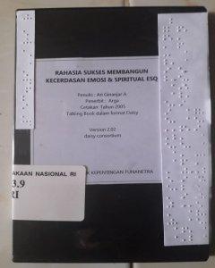 Rahasia sukses membangun kecerdasan emosi dan spiritual ESQ 