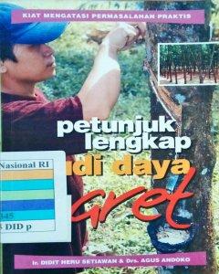 Petunjuk lengkap budi daya karet