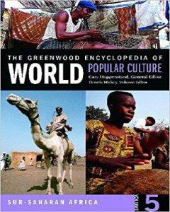 The Greenwood encyclopedia of world popular culture : Sub-Saharan Africa 