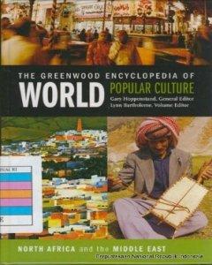 The Greenwood encyclopedia of world popular culture : North Africa and The Middle East