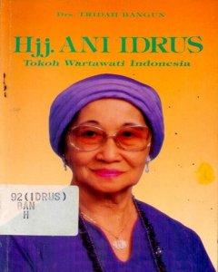 Hajjah Ani Idrus : tokoh wartawati Indonesia 
