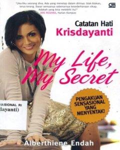 Catatan hati Krisdayanti : my life, my secret 
