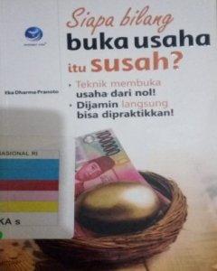 Siapa bilang buka usaha itu susah : aspek teknik bisnis 