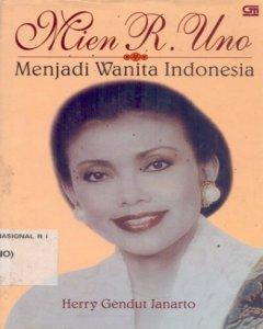 Mien R. Uno : menjadi wanita Indonesia 