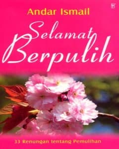 Selamat berpulih : 33 renungan tentang pemulihan 