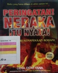 Peringatan! neraka itu nyata : keluar dari kemandulan rohani 