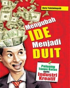 Mengubah ide menjadi duit : peluang tanpa batas pada industri kreatif 