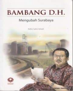 Bambang D.H. : mengubah Surabaya 