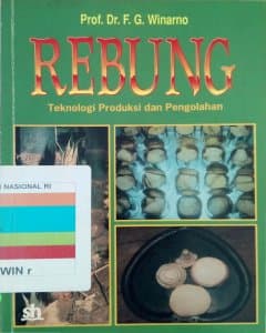 Rebung: teknologi produksi dan pengolahan