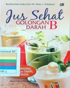 Jus sehat golongan darah B: untuk langsing, bugar, dan tampil lebih muda