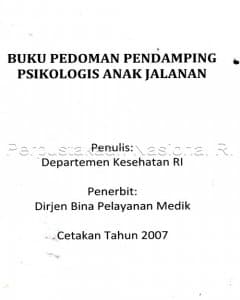 Buku pedoman pendamping psikologis anak jalanan : pedoman bagi pendamping anak jalanan dalam menangani masalah psikologis