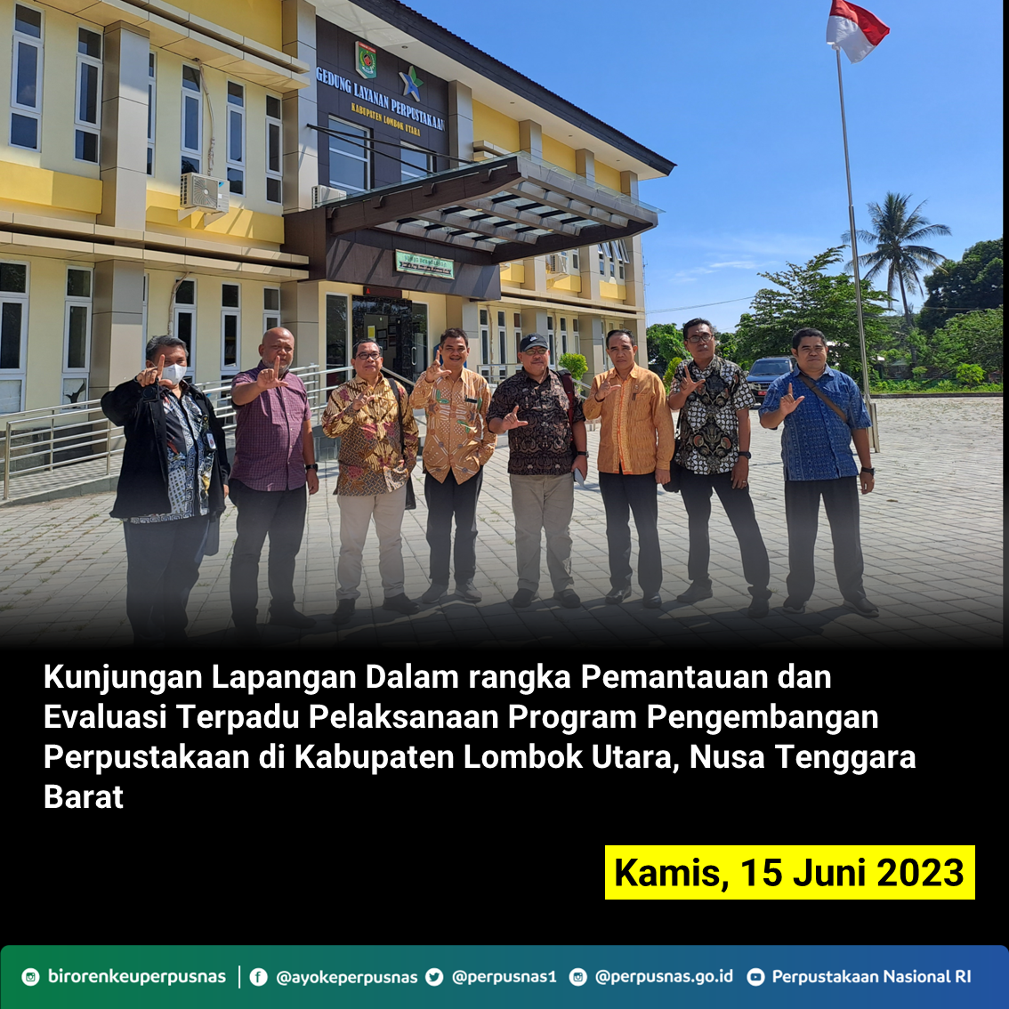 Kunjungan Lapangan Dalam Rangka Pemantauan dan Evaluasi Terpadu Pelaksanaan Program Pengembangan Perpustakaan di Kabupaten Lombok Utara